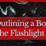 Crafting Your Book Outline with the Flashlight Method