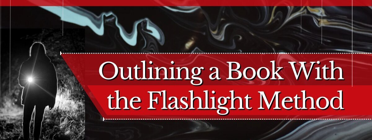 Crafting Your Book Outline with the Flashlight Method